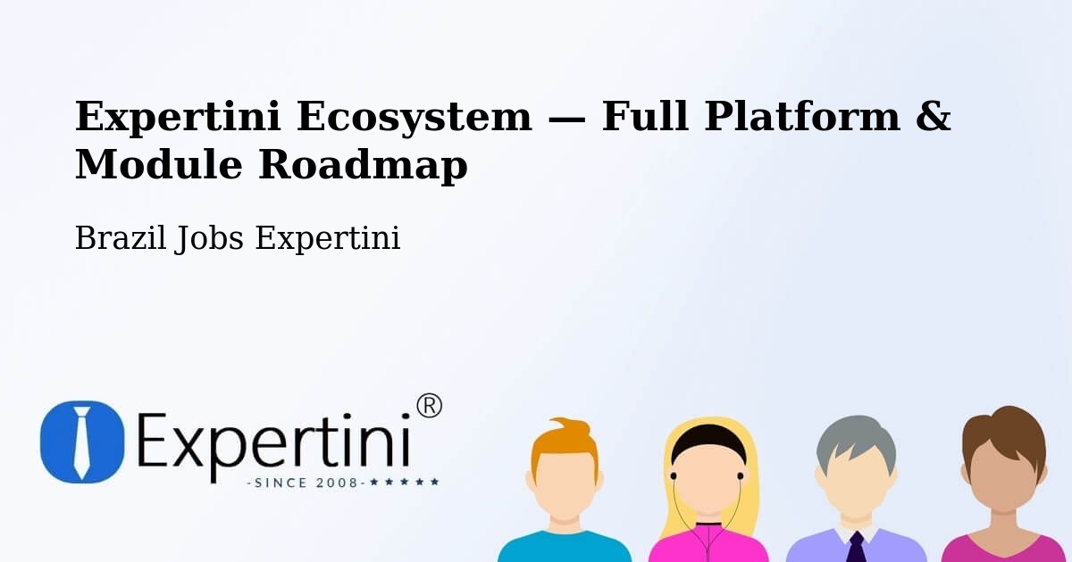 Expertini Ecosystem — Full Platform & Module Roadmap – Botucatu
